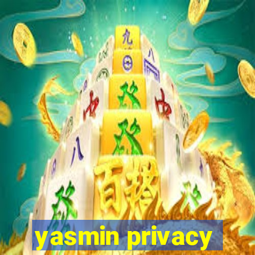 yasmin privacy